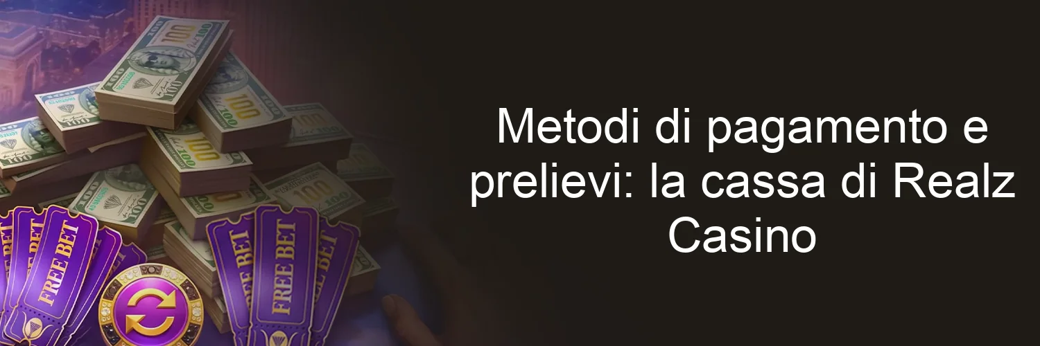 Metodi di pagamento e prelievi: la cassa di Realz Casino
