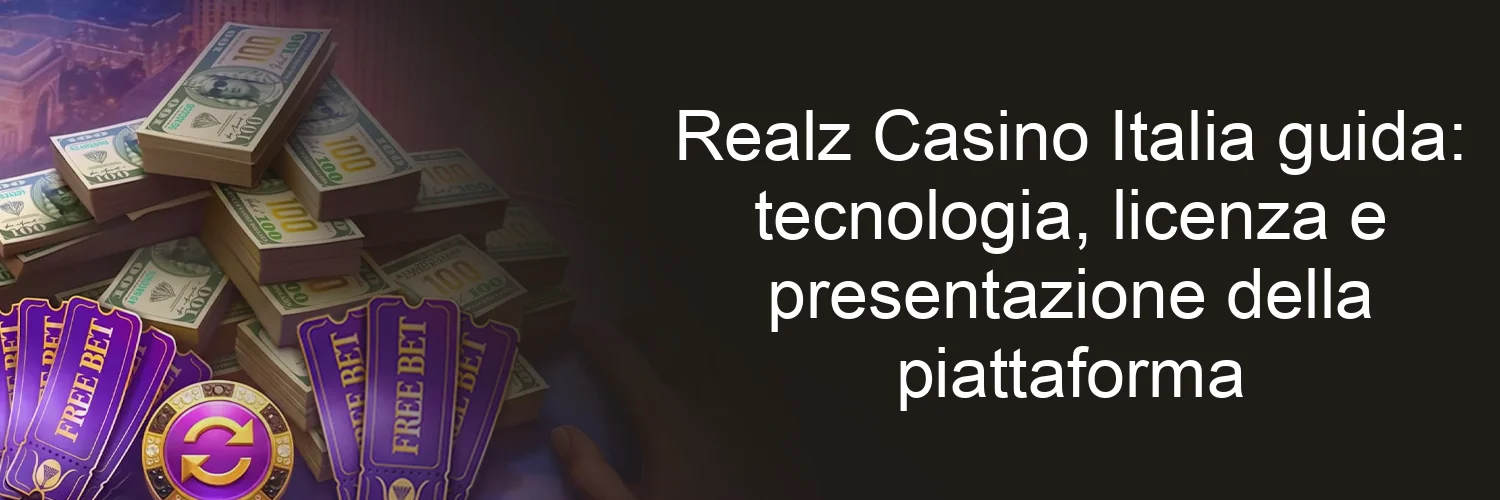 Realz Casino Italia guida: tecnologia, licenza e presentazione della piattaforma